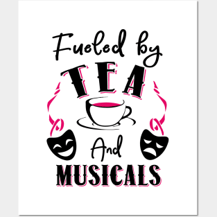 Fueled by Tea and Musicals Posters and Art